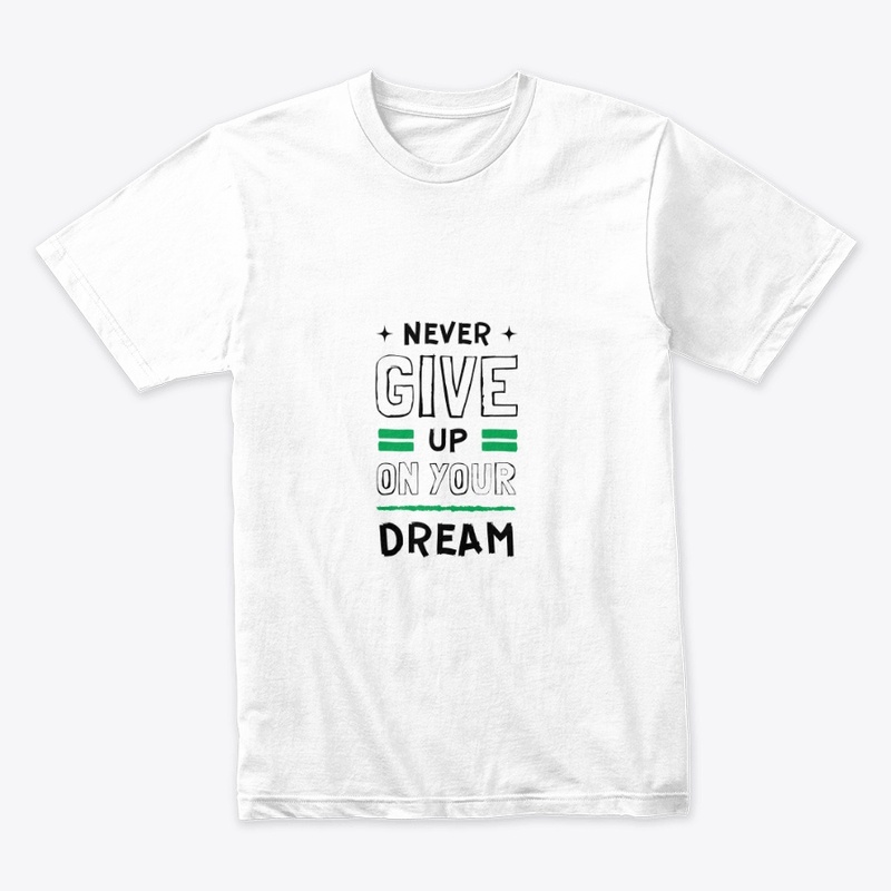 Never give up t-shirt
