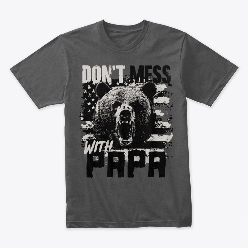 Don't Mess With PAPA