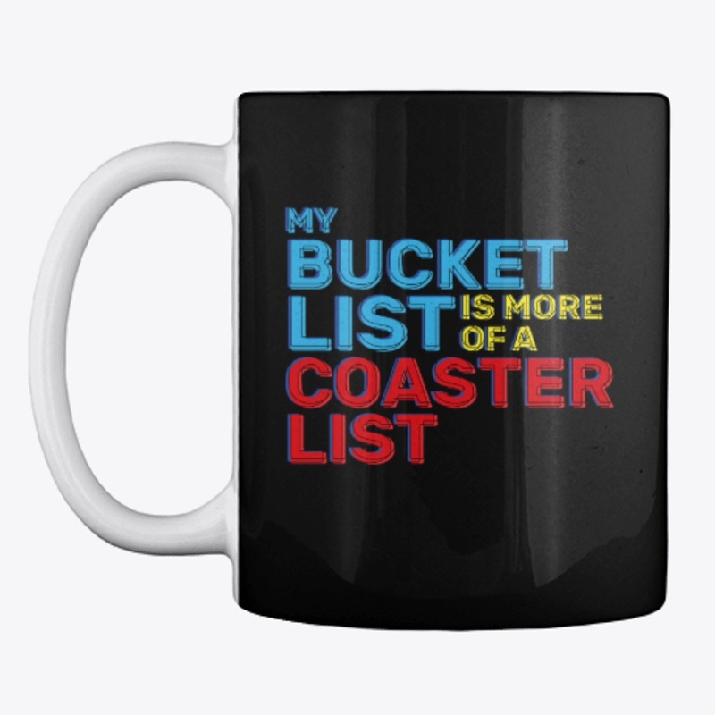 My Bucket List Is More Of A Coaster List