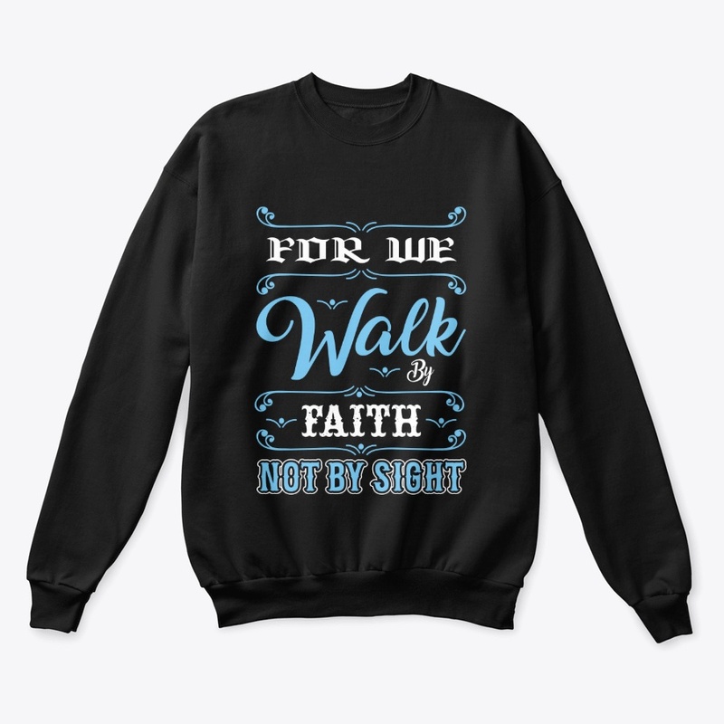 For We Walk by Faith Typography T-Shirt