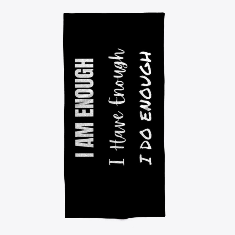 I Am Enough I Have Enough