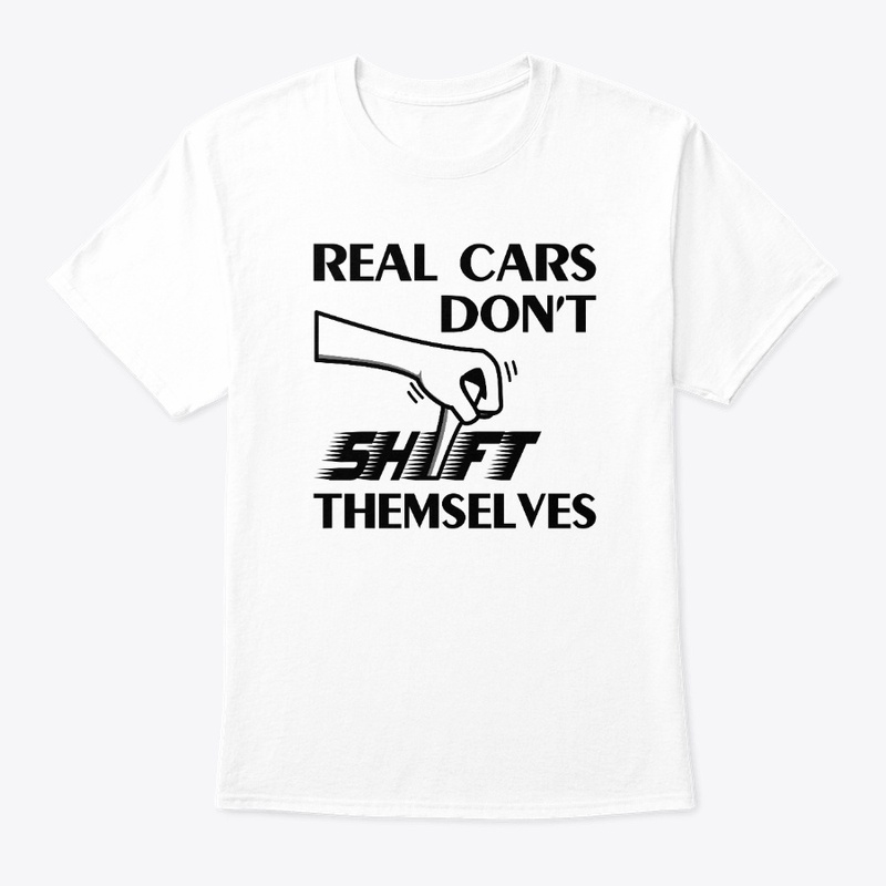 Real cars don't shift themselves manual