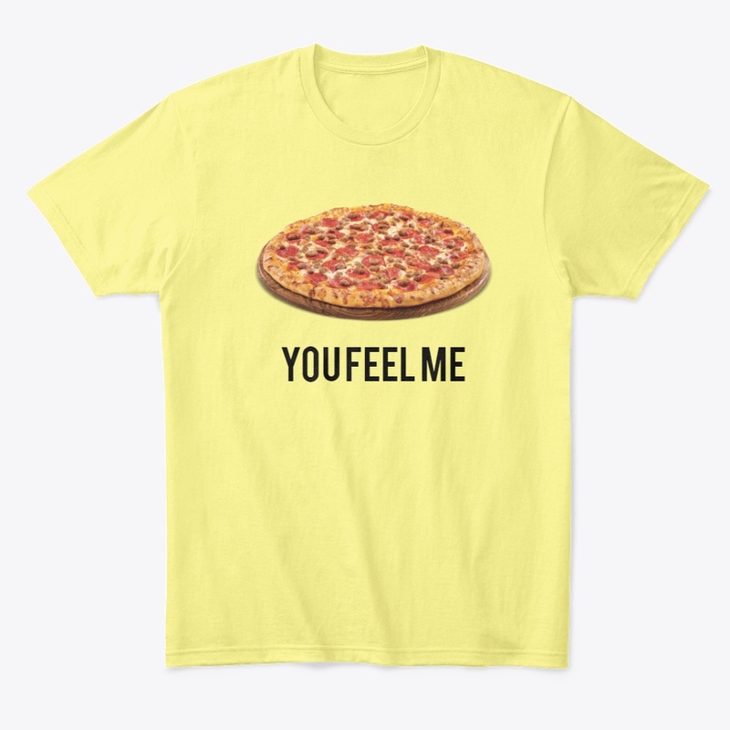 Feel the pizza