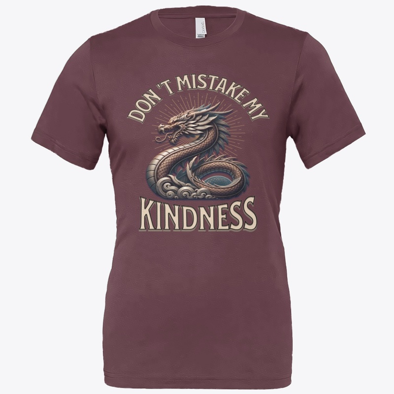 Don't Mistake My Kindness
