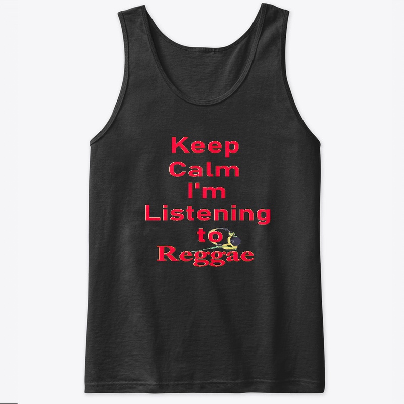 Keep Calm I'm listening to Reggae
