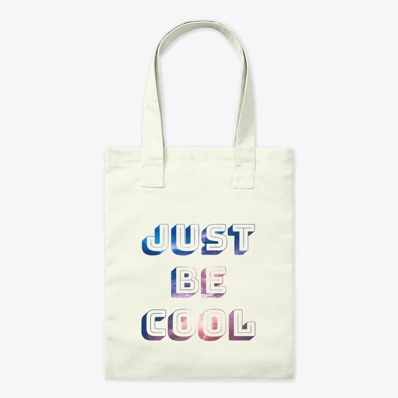 Tote Bag - just be cool