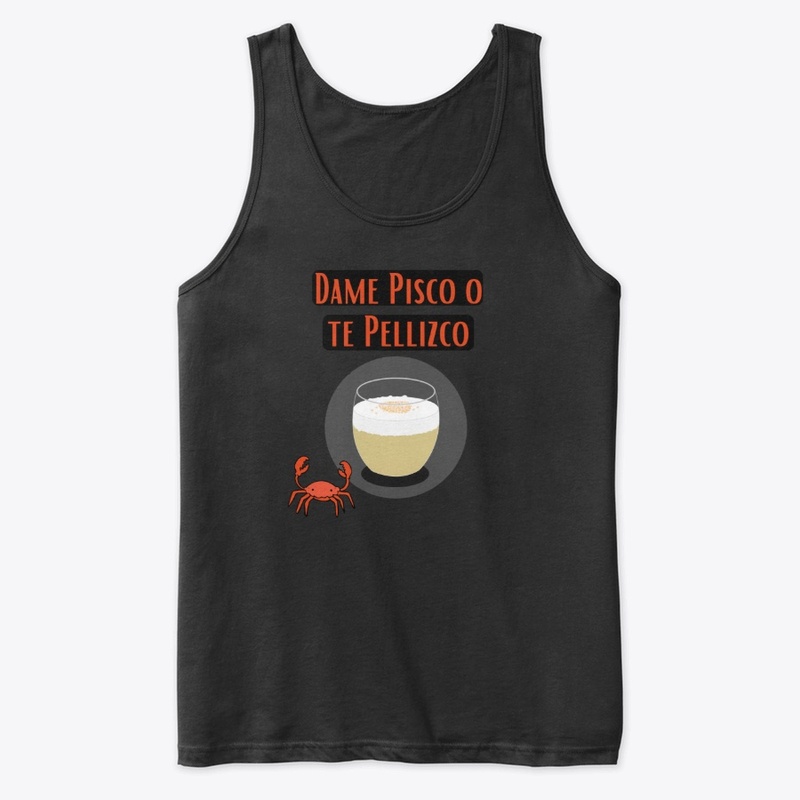 Dame Pisco o te Pellizco