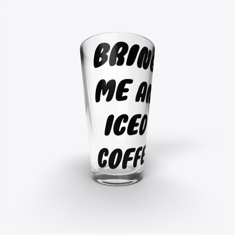 BRING ME AN ICED COFFEE