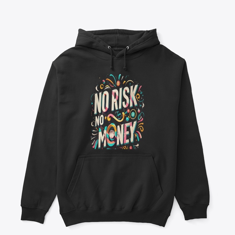 No Risk No Money