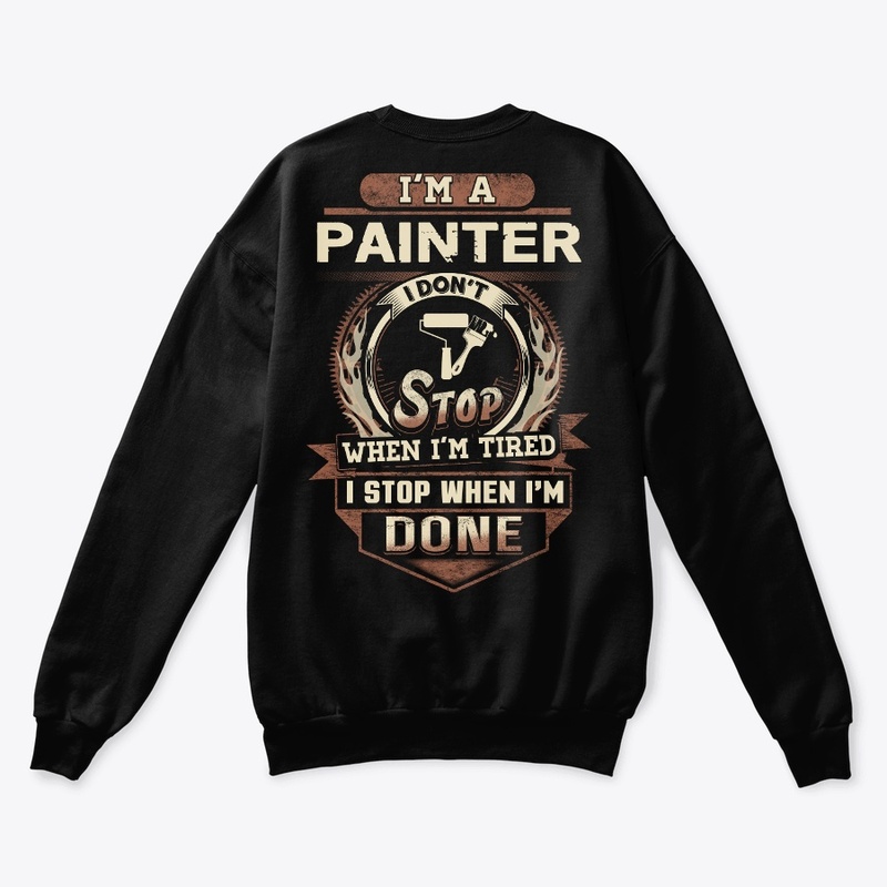 Painter I Stop When I'm Done 