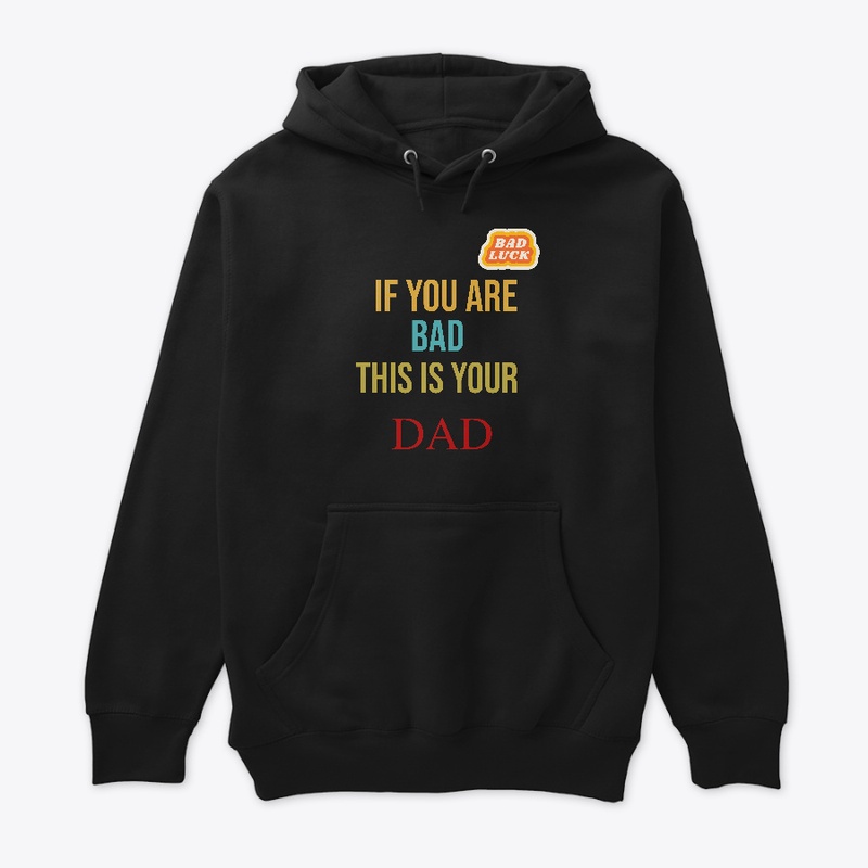 DAD BAD LUCK T- shirt