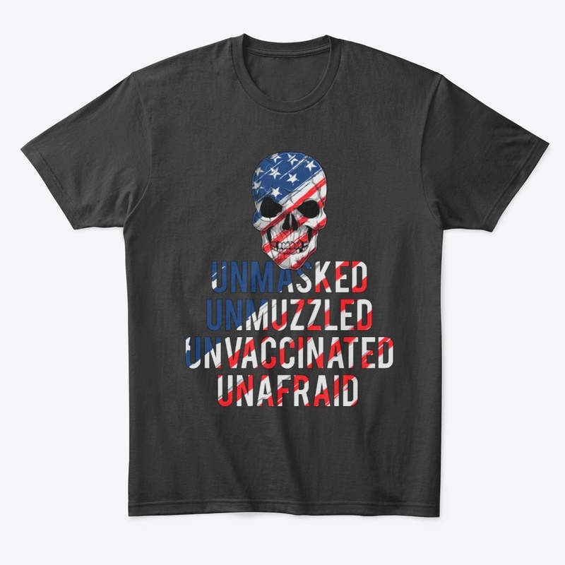 Unvaccinated Shirt - Antimask Shirt