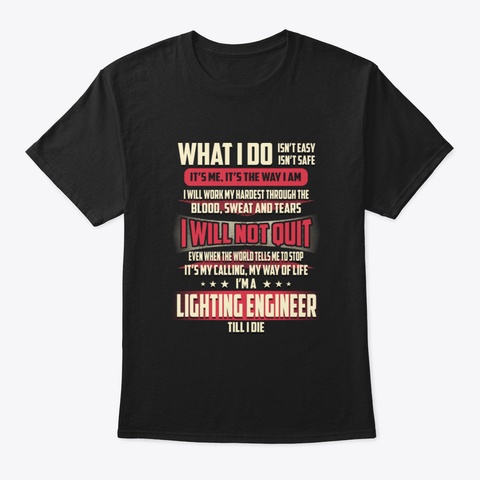 Lighting Engineer What I Do Black T-Shirt Front