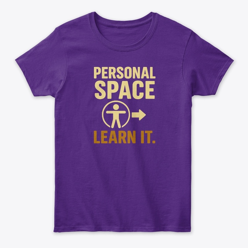 Personal Space Learn It Funny SarcasmTee