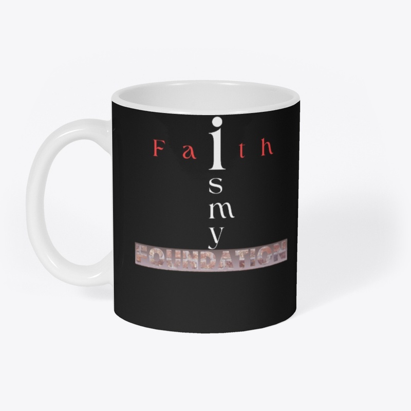 Faith Is My Foundation 