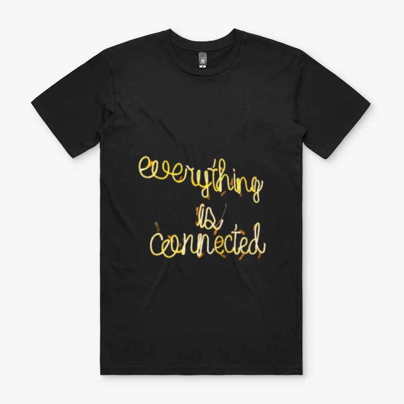 Every thing is connected black t-shirt
