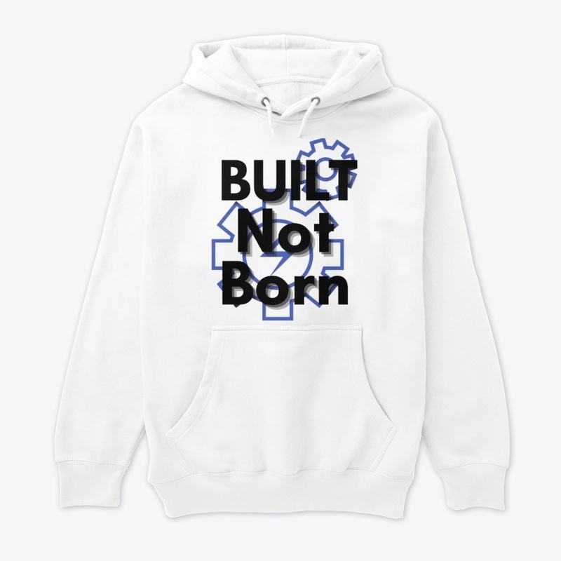 "Built not born" motivational tshirt 