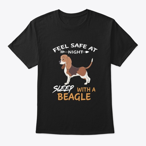 Feel Safe At Night Sleep With A Beagle ( Black T-Shirt Front