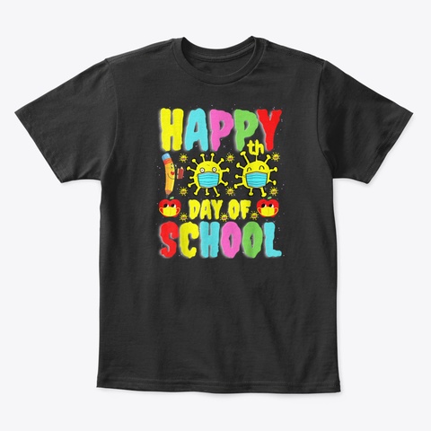 Happy Funny Quarantine 100 Th Day Of Scho Black T-Shirt Front