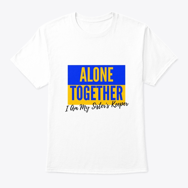 Alone Together-Fundraiser Shirt