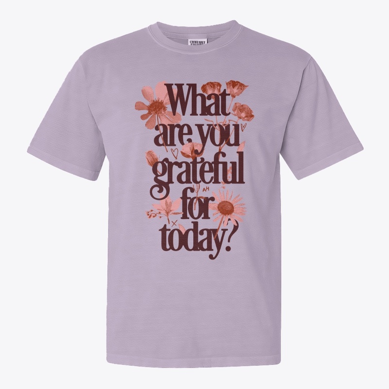 What Are You Grateful For Tee