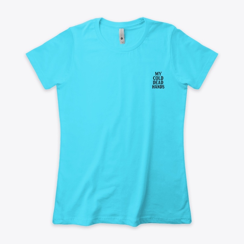 My Cold Dead Hands - Women's Boyfriend Tee - Women's Boyfriend Tee