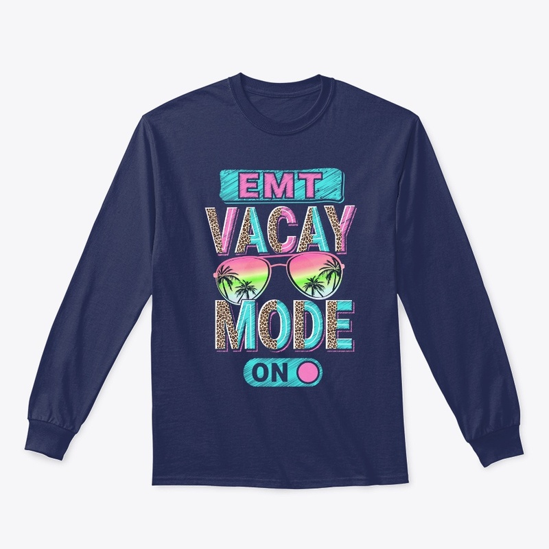 EMT Vacay Mode Shirt  
