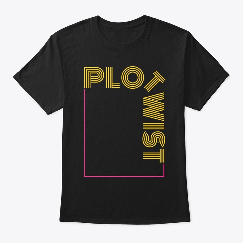PLOT TWIST.