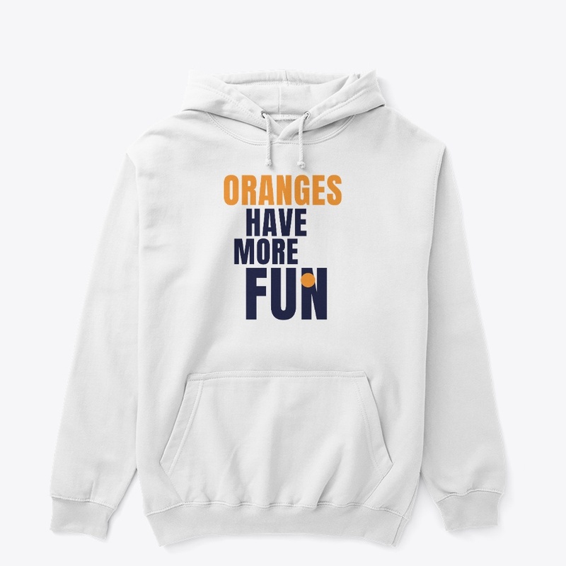 True Colors Oranges Have More Fun Design