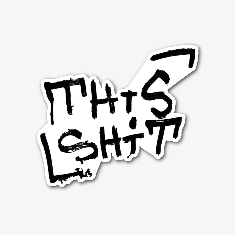 This Shit - Sticker