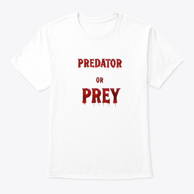 Predator or Prey 7690 - Classic Crew Neck T-Shirt - Classic Crew Neck T-Shirt - Classic Crew Neck T-Shirt