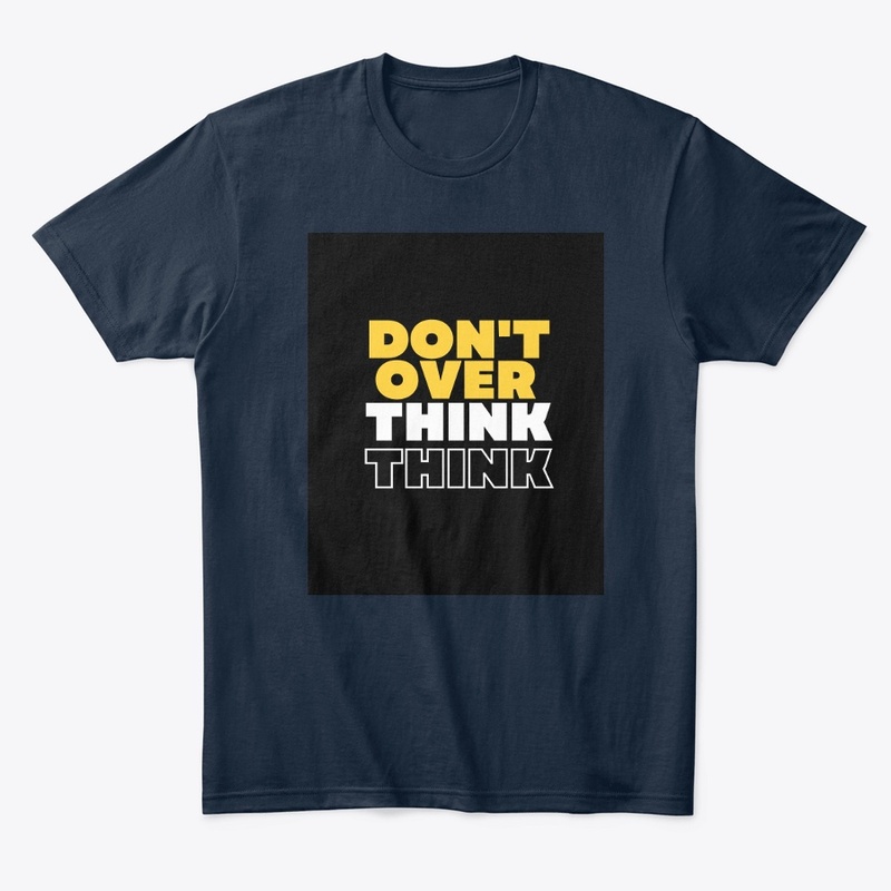 Don't Over Think