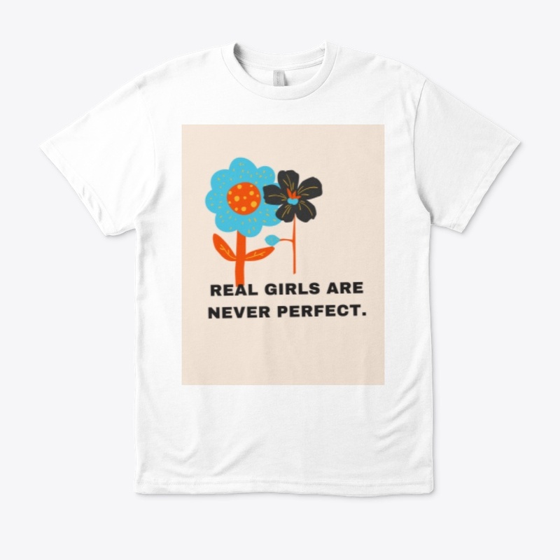 REAL GIRLS ARE NEVER PERFECT
