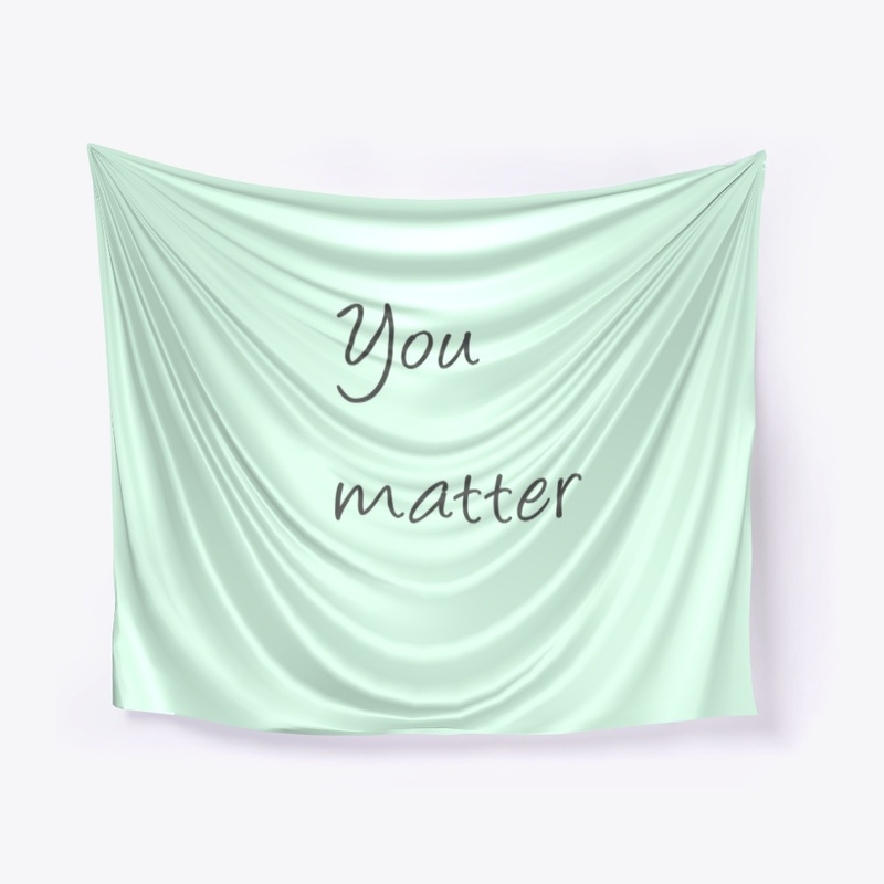 You matter tapestry