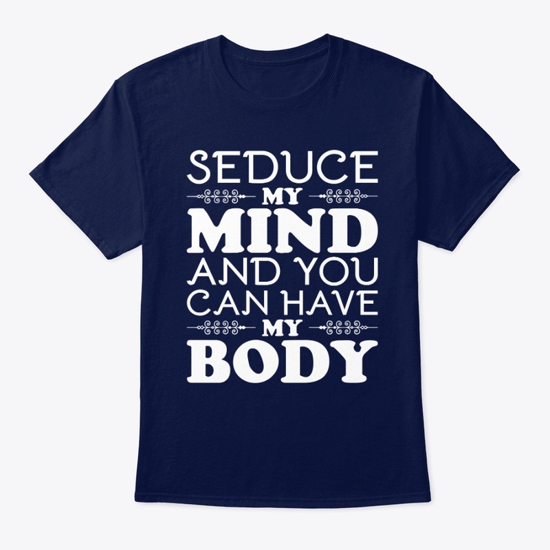 Seduce my mind and you can have my body