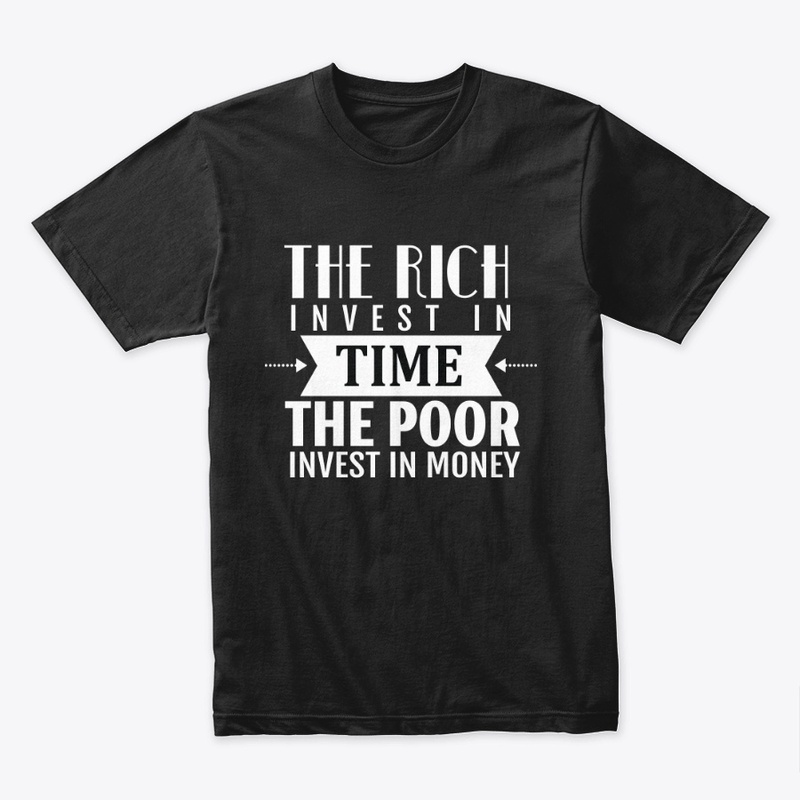 RICH INVEST IN TIME POOR INVEST IN MONEY