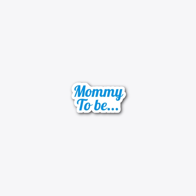 Mommy to be 