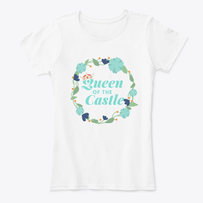 Queen of the Castle Tees + Hoodies
