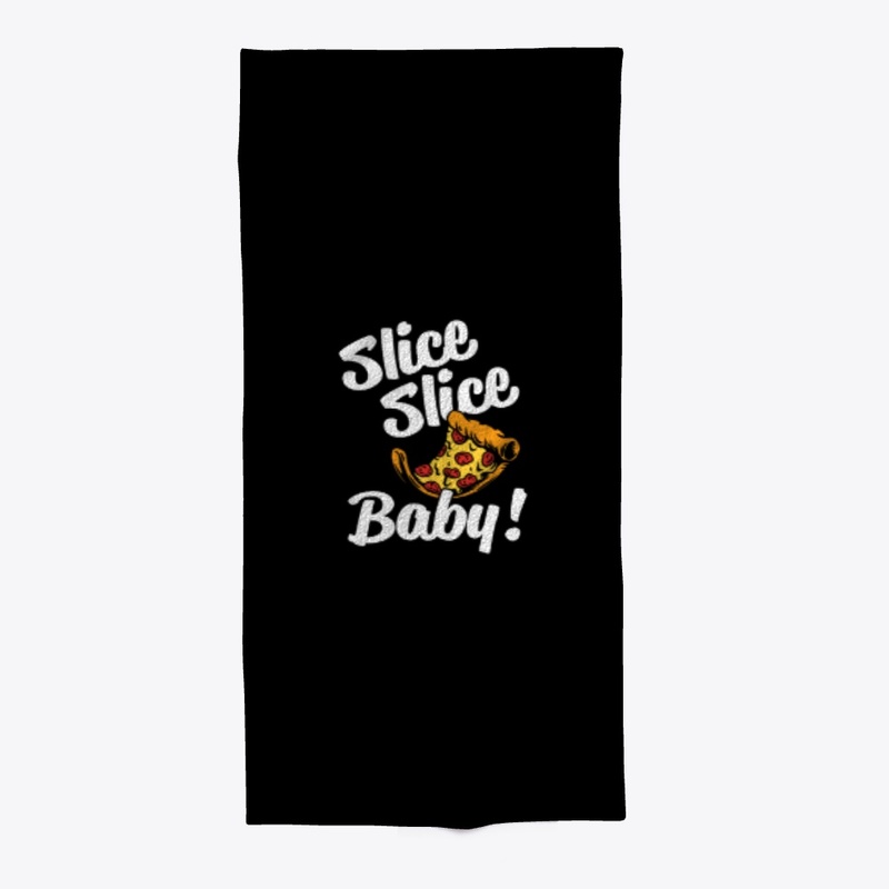 Slice Baby!
