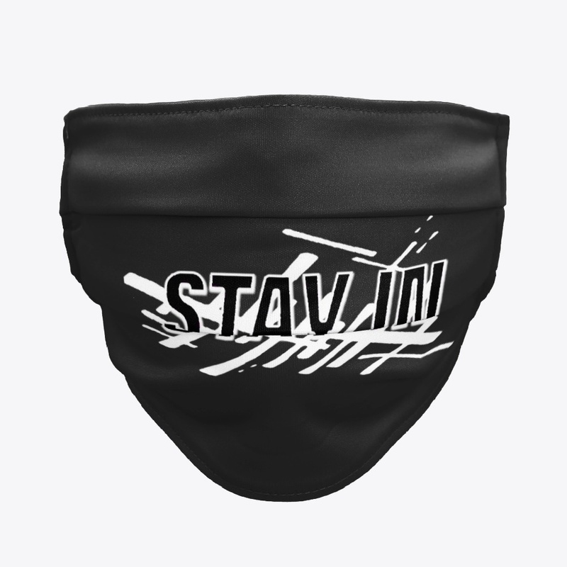 STAY IN!