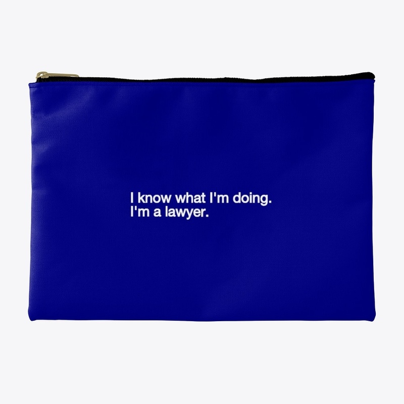 I know what I'm doing.