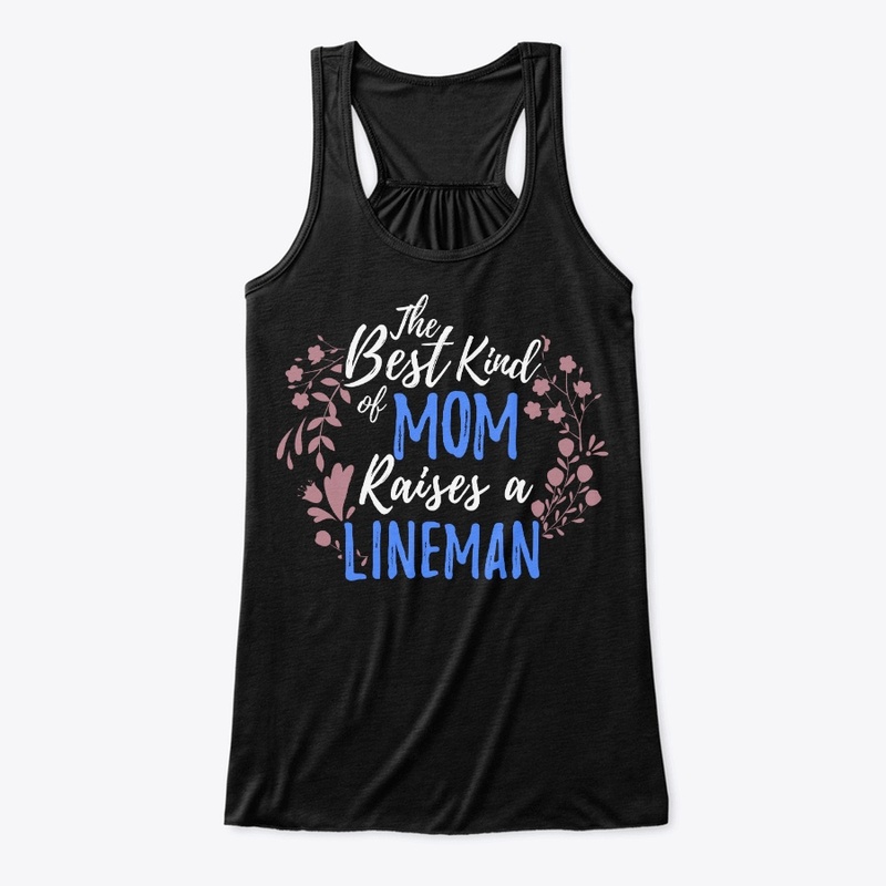 The Best Kind Of Mom Raises A Lineman