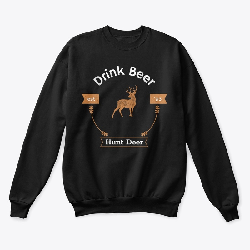 Drink Beer, Hunt Deer