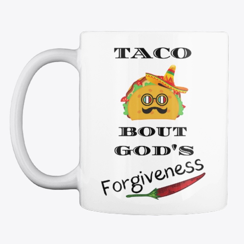 TACO BOUT GOD'S FORGIVENESS