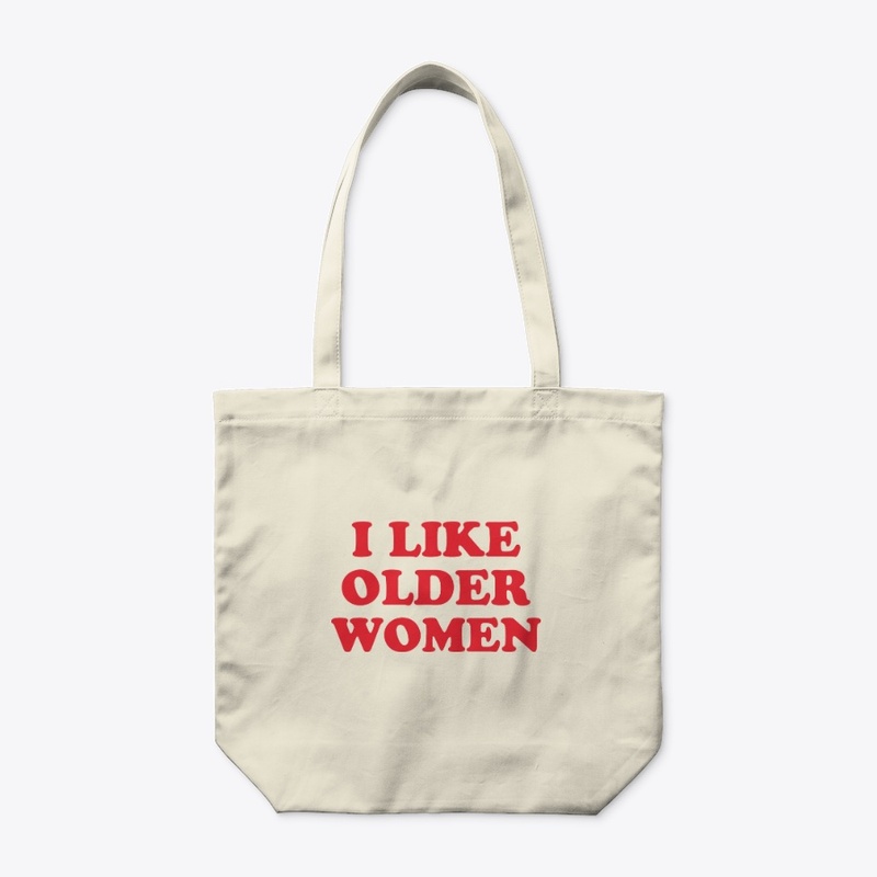 I Like Older Women Shirt
