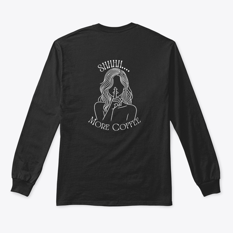 Shhhh. More Coffee Hoodie 