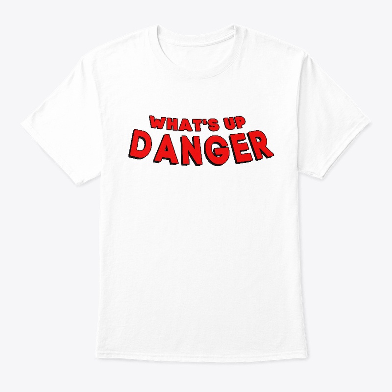 What's up danger