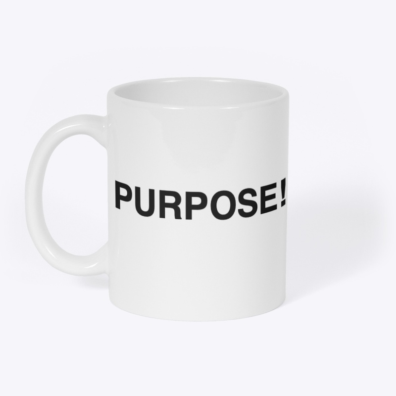 PURPOSE! Mug