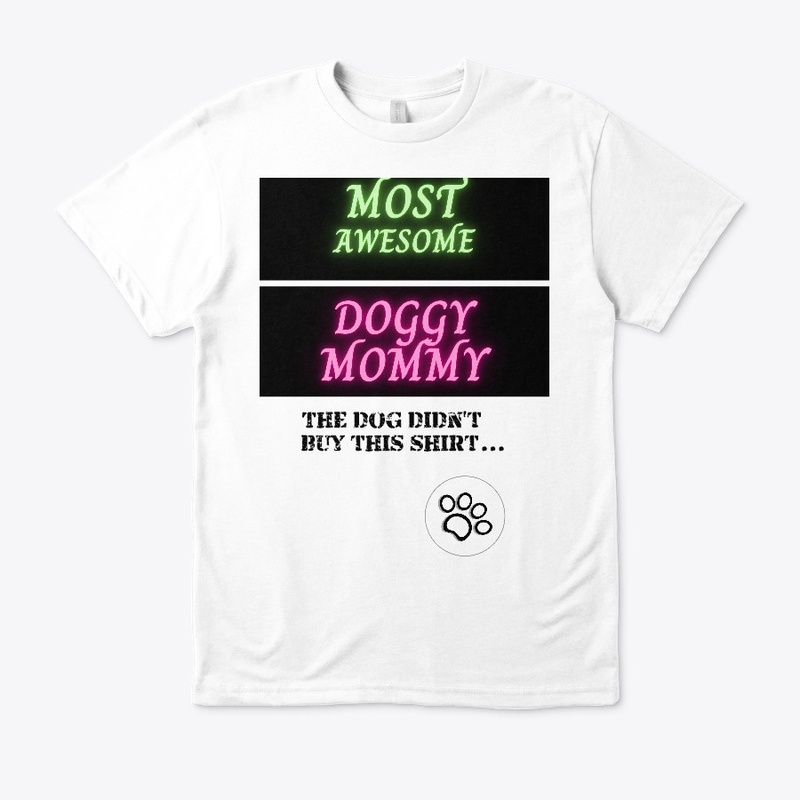 Most Awesome Doggy Mommy 