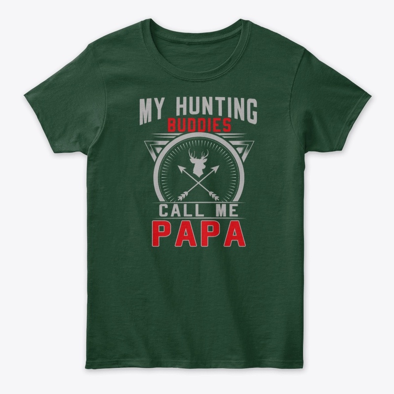 My Hunting Buddies Call Me Papa Gifts